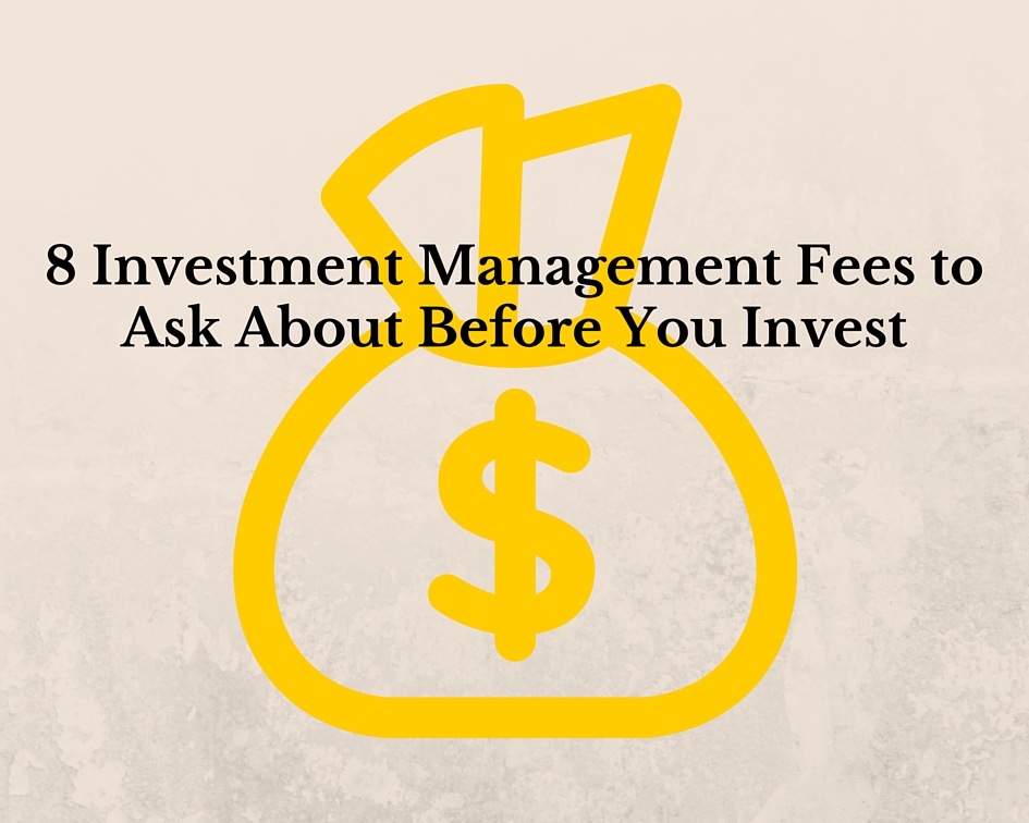 Investment Management Fees to Ask About Before You Invest