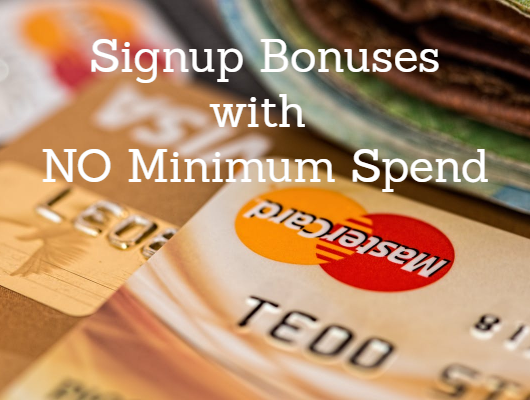 credit card bonus with no minimum spend