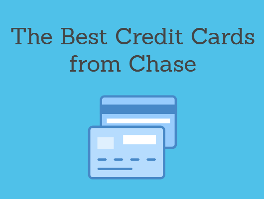 Best Chase Credit Cards 2020: Chase Credit Card Comparison best Chase credit card